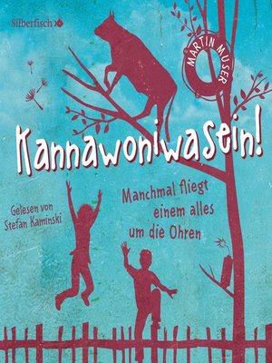 cover image of Kannawoniwasein--Manchmal fliegt einem alles um die Ohren